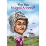 Who Was Abigail Adams?