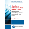 Creating a Pathway to Your Dream Career: Designing and Controlling a Career Around Your Life Goals​