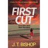 First Cut: A Novel of Suspense (Book One in the Detectives Daniels and Remalla Series)