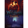 Who Knows the Dark