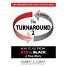 The Turnaround 2: How to Go from Red to Black, A True Story