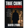 True Crime & Consequences