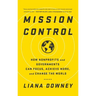 Mission Control: How Nonprofits and Governments Can Focus, Achieve More, and Change the World