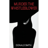Murder the Whistleblower