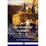The Story of Europe: European History from the Fall of the Roman Empire to the Protestant Reformation