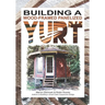 Building a Wood-Framed Panelized Yurt