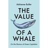 The Value of a Whale: On the Illusions of Green Capitalism
