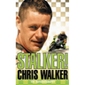 Stalker! Chris Walker: The Autobiography