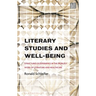 Literary Studies and Well-Being: Structures of Experience in the Worldly Work of Literature and Healthcare