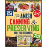 The Amish Canning & Preserving Bible for Beginners: Time-Tested Methods, Traditional Recipes and Natural Food Storage Without Modern Equipment - Inclu
