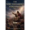 New Testament Explained KJV: Romans Through Revelation