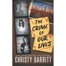 The Crime of Our Lives
