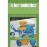R for Robotics: Learn the basic terminologies of robotics for beginners