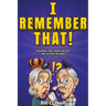 I Remember That!: Captivating Stories, Interesting Facts and Fun Trivia for Seniors