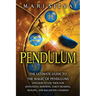 Pendulum: The Ultimate Guide to the Magic of Pendulums and How to Use Them for Divination, Dowsing, Tarot Reading, Healing, and Balancing Chakras