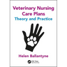 Veterinary Nursing Care Plans: Theory and Practice