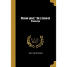 Moses [and] The Crime of Poverty