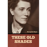 These Old Shades