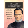 Zealous Missionary: From the Perspective of Blessed Francis Xavier Seelos