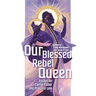 Our Blessed Rebel Queen: Essays on Carrie Fisher and Princess Leia