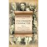 Uncommon Character: Stories of Ordinary Men and Women Who Have Done the Extraordinary