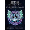 Irish Mythology: The Children of Danu