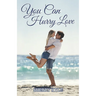 You Can Hurry Love: A Small Town Feel-Good Romance