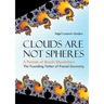 Clouds Are Not Spheres: A Portrait of Benoit Mandelbrot, the Founding Father of Fractal Geometry