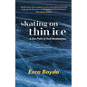 Skating on Thin Ice - A Zen Path of Self-Realization: A Zen Path of Self-Realization