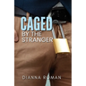 Caged By The Stranger