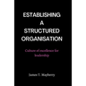 Establishing a Structured Organisation: Culture of Excellence for Leadership