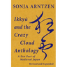 Ikkyū and the Crazy Cloud Anthology: A Zen Poet of Medieval Japan