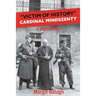 Victim of History: Cardinal Mindszenty a biography