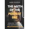 The Myth of the Perfect One: Healing Through the Distortions of Relationship OCD