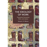 The Ideology of Work