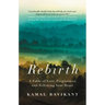 Rebirth: A Fable of Love, Forgiveness, and Following Your Heart