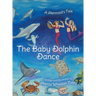 The Baby Dolphin Dance: A Mermaid's Tale