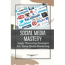 Social Media Mastery: Apply Mastering Strategies For Social Media Marketing: Active Social Media Users