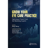 Grow Your Eye Care Practice: High Impact Pearls from the Marketing Experts