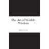 The Art of Worldly Wisdom