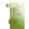 Race and Practice in Archaeological Interpretation