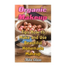 Organic Makeup: Tips How to Make and Use Beautiful Homemade Makeup