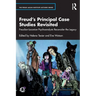 Freud's Principal Case Studies Revisited: Freudian-Lacanian Psychoanalysts Reconsider the Legacy