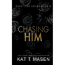 Chasing Him