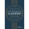 The Touchstones of Leadership: Essential Principles for Business Leaders