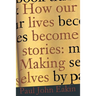 How Our Lives Become Stories: How Photography Complicates the Picture