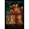 Morality and Agency: Themes from Bernard Williams
