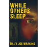 While Others Sleep