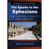 The Epistle to the Ephesians: The Wealth & Walk of the Christian