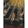 By and By: Charles Albert Tindley, the Father of Gospel Music